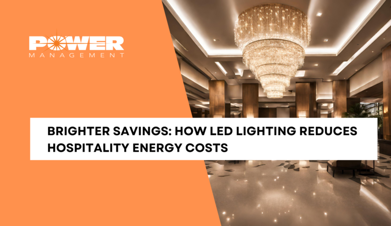 Brighter Savings: How LED Lighting Reduces Hospitality Energy Costs